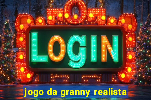 jogo da granny realista